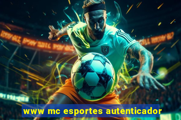 www mc esportes autenticador